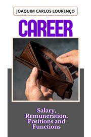 Career: salary, remuneration, positions and functions cover image