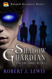 Shadow Guardian and the Three Bears cover image