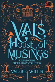 Val's House of Musings : A Mixed Genre Short Story Collection cover image