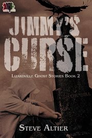 Jimmy's Curse : Lizardville Ghost Stories cover image