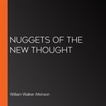 Nuggets of the New Thought cover image