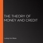 The Theory of Money and Credit cover image