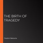 The Birth of Tragedy cover image