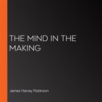 The Mind in the Making cover image