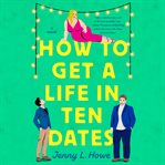 How to Get a Life in Ten Dates cover image