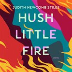 Hush Little Fire cover image