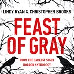 Feast of Gray cover image