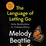 The Language of Letting Go : Daily Meditations for Codependents cover image