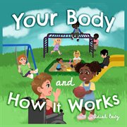 Your Body and How It Works cover image