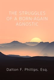 The Struggles of a Born-Again Agnostic cover image