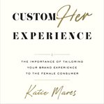 CustomHer Experience cover image