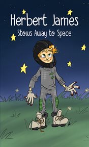 Herbert James Stows Away to Space cover image