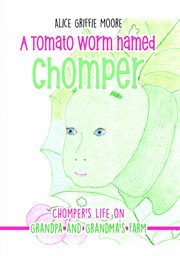 A Tomato Worm Named Chomper cover image