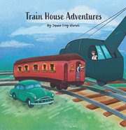 Train House Adventures cover image