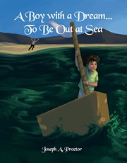 A boy with a dream-- to be out at sea cover image