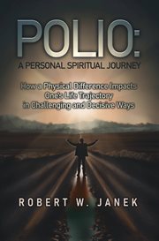 Polio : A Personal Spiritual Journey cover image