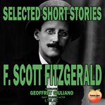 Selected Short Stories : By F. Scott Fitzgerald cover image