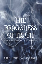 The dragoness of truth. School of dragons cover image
