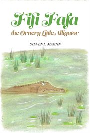 Fifi Fafa the Ornery Little Alligator cover image