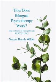 How Does Bilingual Psychotherapy Work? Ideas for Interns in Training Through Storytelling! cover image