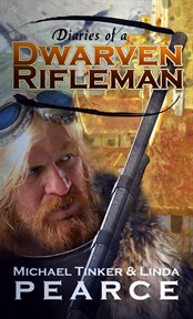 Diaries of a Dwarven Rifleman cover image
