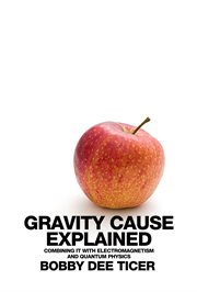 Gravity Cause Explained cover image