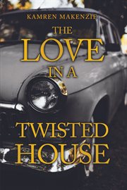 The Love in a Twisted House cover image