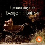 El Extraño Caso De Benjamin Button cover image