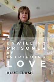 Unwilling Prisoner of Intriguing Love cover image