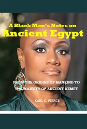 A Black Man's Notes on Ancient Egypt cover image