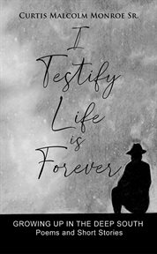 I Testify Life Is Forever cover image