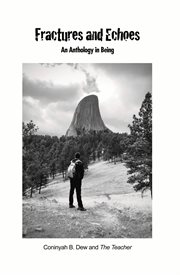 Fractures and Echoes : An Anthology in Being cover image