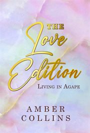 The love edition : living in agape cover image