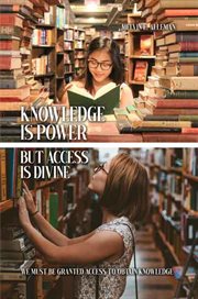 Knowledge Is Power but Access Is Divine cover image