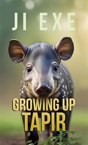 Growing Up Tapir cover image