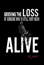 Grieving the Loss of Someone Who Is Still Very Much Alive cover image