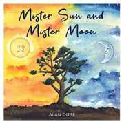 Mister Sun and Mister Moon cover image