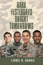 Dark Yesterdays Bright Tomorrows cover image