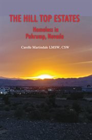 The Hill Top Estates : Homeless in Pahrump, Nevada cover image