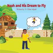 Noah and His Dream to Fly cover image