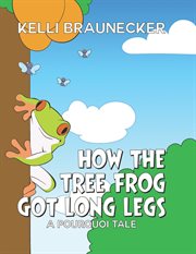 How the Tree Frog Got Long Legs cover image