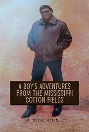 A Boy's Adventures From the Mississippi Cotton Fields cover image