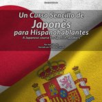 Un Curso Sencillo De Japonés Para Hispanohablantes cover image