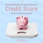 Understanding and Improving Your Credit Score cover image