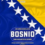 Un Curso Sencillo De Bosnio Para Hablantes De Español cover image
