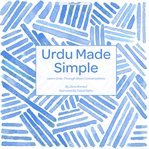 Urdu Made Simple : Learn Urdu Though Basic Conversations cover image