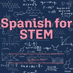 Spanish for STEM : Scientific Terminology and Communication Terms cover image