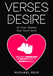 Verses of Desire : My Story: She Was Imagined, Found, and Lost cover image