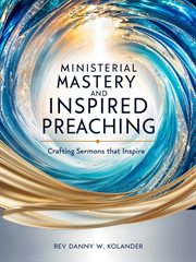 Ministerial Mastery and Inspired Preaching cover image