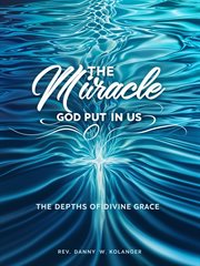 The Miracle God Put in Us cover image